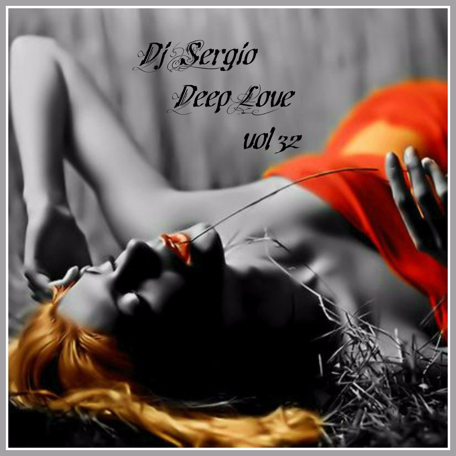 DJ Sergio Deep Love - Exclusive Mix Vol.32